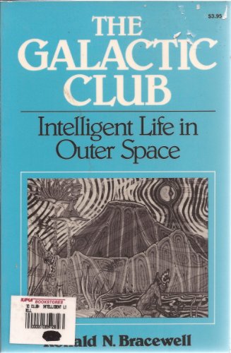 Imagen de archivo de THE GALACTIC CLUB Intelligent Life in Outer Space a la venta por The Warm Springs Book Company