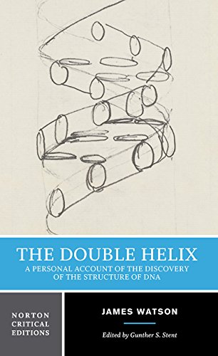 The Double Helix: A Personal Account of the Discovery of the Structure of DNA (Norton Critical Editions) - James D. Watson