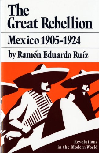 Imagen de archivo de The Great Rebellion : Mexico 1905 To 1924 a la venta por Better World Books