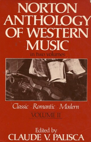 Beispielbild fr Norton Anthology of Western Music: Volume 2: Classic, Romantic, Modern zum Verkauf von Half Price Books Inc.