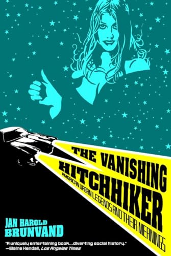 The Vanishing Hitchhiker ? American Legends and their Meanings Rei - Brunvand, Jan Harold
