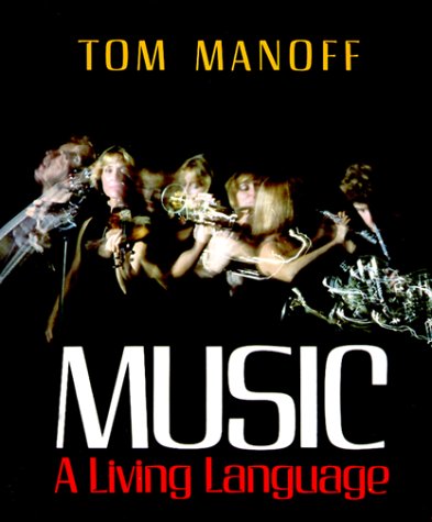 Music: A Living Language (9780393951943) by Manoff, Tom