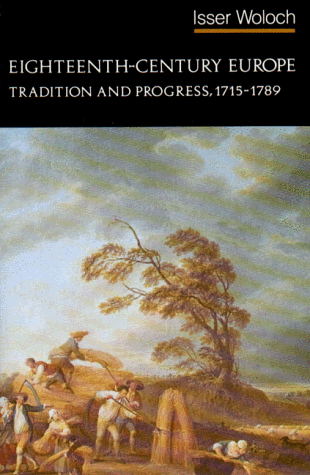 Beispielbild fr Eighteenth-Century Europe: Tradition and Progress, 1715-1789 zum Verkauf von ThriftBooks-Dallas
