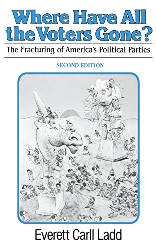 Stock image for Where Have All the Voters Gone?: The Fracturing of America's Political Parties, second edition for sale by ThriftBooks-Dallas