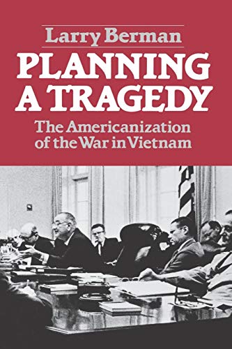 Stock image for Planning A Tragedy: The Americanization of the War in Vietnam for sale by Orion Tech