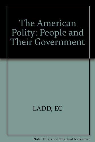 Stock image for American Polity : The People and Their Government for sale by Better World Books: West