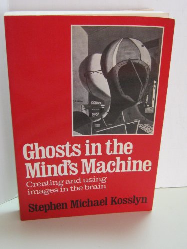 Beispielbild fr Ghosts in the Mind's Machine : Creating and Using Images in the Brain zum Verkauf von Better World Books