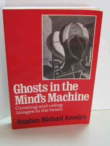 Stock image for GHOSTS IN THE MIND'S MACHINE : Creating and Using Images in the Brain for sale by Karen Wickliff - Books
