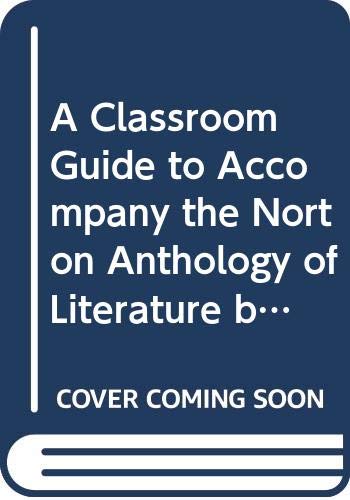 Stock image for A Classroom Guide to Accompany the Norton Anthology of Literature by Women: The Tradition in English for sale by OwlsBooks