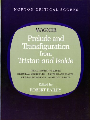 9780393954050: Prelude and Transfiguration from Tristan and Isolde: 0000 (Norton Critical Scores)