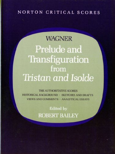 Imagen de archivo de Prelude and Transfiguration from Tristan and Isolde (Norton Critical Scores) a la venta por ZBK Books