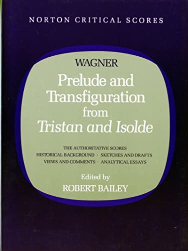 Stock image for Prelude and Transfiguration from Tristan and Isolde (Norton Critical Scores) for sale by Gulf Coast Books