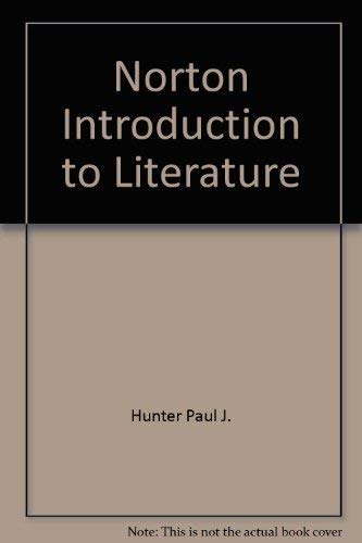 Norton Introduction to Literature (9780393954432) by Bain, Carl E.; Hunter, Paul J.; Beaty, Jerome