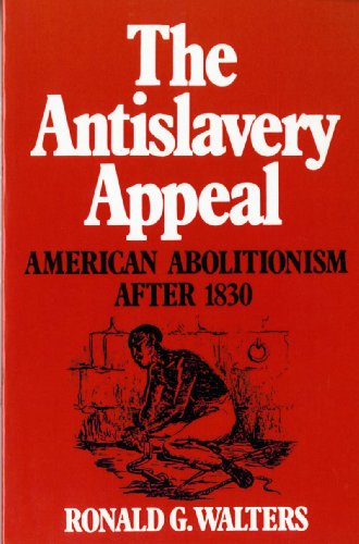 Beispielbild fr The Antislavery Appeal : American Abolitionism After 1830 zum Verkauf von Better World Books