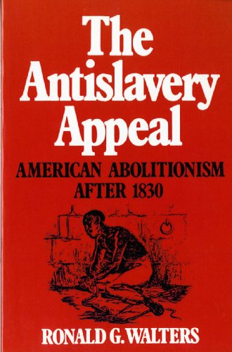 9780393954449: The Antislavery Appeal: American Abolitionism After 1830