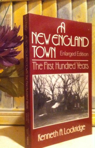 Stock image for A New England Town : The First Hundred Years : Dedham, Massachusetts, 1636-1736 (Norton Essays in American History) for sale by Ergodebooks