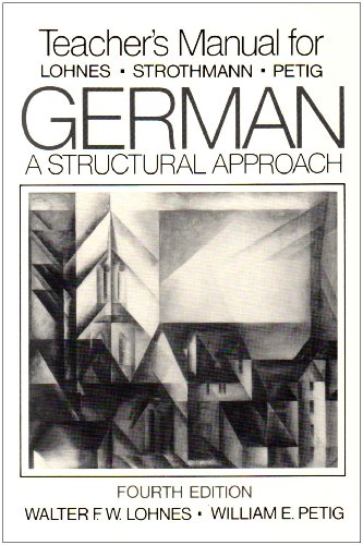 Teachers Manual for German, a Structural Approach (9780393954708) by Lohnes, Walter F.; Lohnes, Strothmann Petig; Strothmann, F. W.