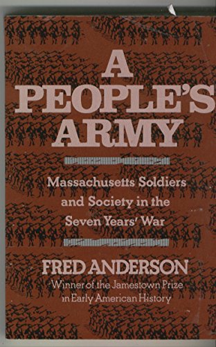 Stock image for A People's Army : Massachusetts Soldiers and Society in the Seven Years' War for sale by Better World Books