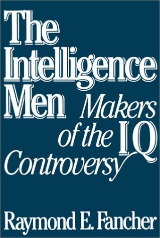 Imagen de archivo de The Intelligence Men: Makers of the I.Q. Controversy a la venta por Wonder Book
