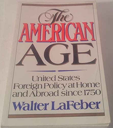 Stock image for The American age: United States foreign policy at home and abroad since 1750 for sale by Wonder Book