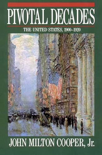 Stock image for Pivotal Decades: The United States, 1900-1920 for sale by SecondSale
