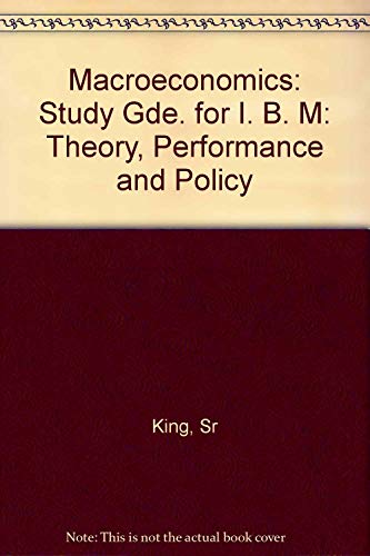 Imagen de archivo de Macroeconomics: Study Gde. for I. B. M: Theory, Performance and Policy a la venta por Bookmans