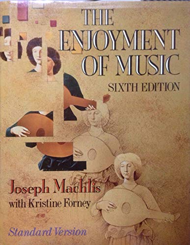 9780393957174: The Enjoyment of Music: an Introduction to Perceptive Listening