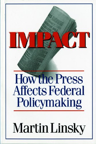 Stock image for Impact: How the Press Affects Federal Policy Making for sale by Wonder Book