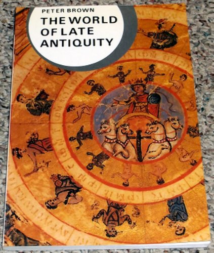 The World of Late Antiquity: AD 150-750 (Library of World Civilization) - Brown, Peter