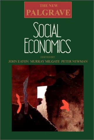 Beispielbild fr Social Economics (NEW PALGRAVE (SERIES)) zum Verkauf von Wonder Book