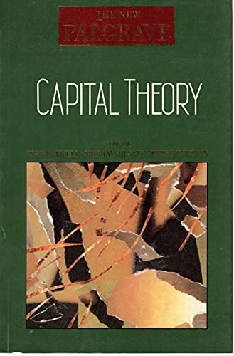 Beispielbild fr The New Palgrave: Capital Theory (The New Palgrave Series in Economics) zum Verkauf von BooksRun