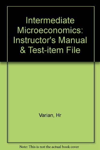Imagen de archivo de Intermediate Microeconomics: Instructor's Manual & Test-item File a la venta por medimops
