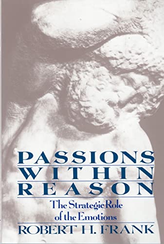Beispielbild fr Passions Within Reason: The Strategic Role of the Emotions zum Verkauf von Hawking Books