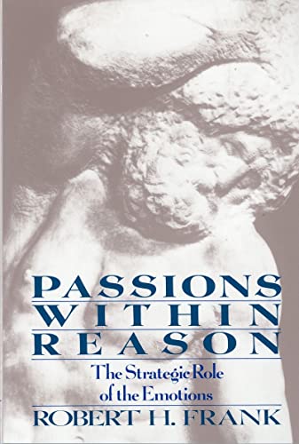 Stock image for Passions Within Reason: The Strategic Role of the Emotions for sale by SecondSale