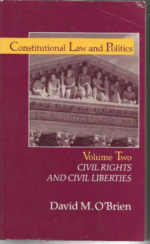 Constitutional Law and Politics, Vol. 2: Civil Right and Civil Liberties (9780393960358) by David M. O'Brien