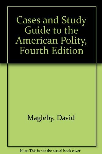 Beispielbild fr Cases and Study Guide to the American Polity, Fourth Edition zum Verkauf von Bookmonger.Ltd