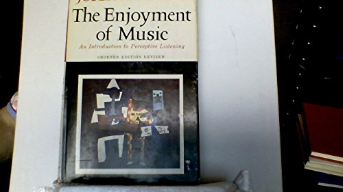 9780393960709: The enjoyment of music: An introduction to perceptive listening