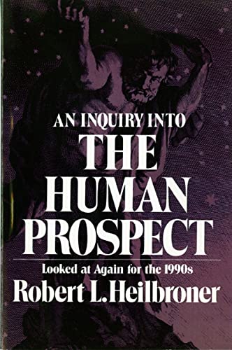 Beispielbild fr An Inquiry into the Human Prospect: Looked at Again for the 1990s (Third Edition) zum Verkauf von Wonder Book