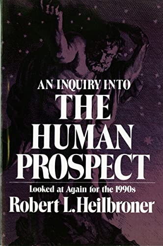 Imagen de archivo de An Inquiry into the Human Prospect: Looked at Again for the 1990s (Third Edition) a la venta por Wonder Book