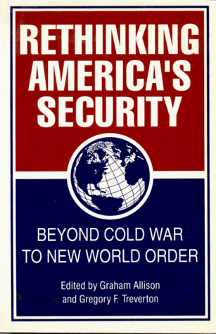 

Rethinking America's Security: Beyond Cold War to New World Order