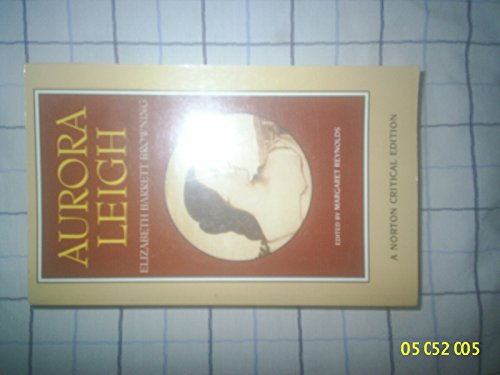 Imagen de archivo de Aurora Leigh: A Norton Critical Edition (Norton Critical Editions) a la venta por Jenson Books Inc