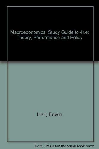 Stock image for Macroeconomics: Study Guide to 4r.e: Theory, Performance and Policy for sale by Hay-on-Wye Booksellers