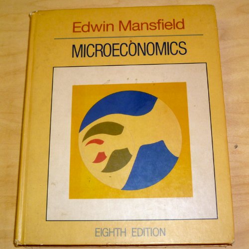 Microeconomics â€“ Theory & Applications 8e: Theory and Applications (9780393964172) by Mansfield, E.