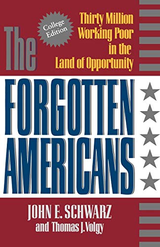 Imagen de archivo de The Forgotten Americans: Thirty Million Working Poor in the Land of Opportunity (College Edition) a la venta por NightsendBooks