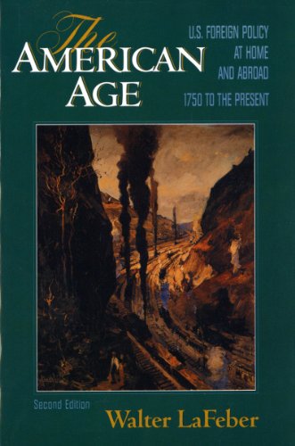 9780393964745: The American Age: United States Foreign Policy at Home and Abroad 1750 to the Present