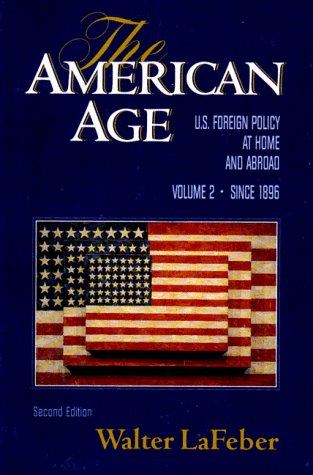 Stock image for The American Age: United States Foreign Policy at Home and Abroad, Vol. 2: Since 1896 for sale by SecondSale
