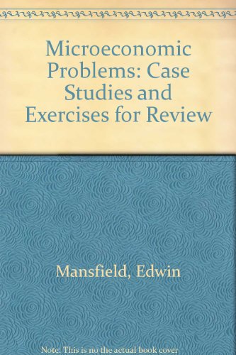 Microeconomic Problems: Case Studies and Exercises for Review (9780393964844) by Mansfield, Edwin