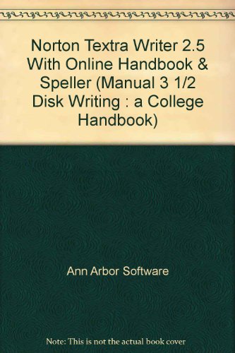 9780393965155: Norton Textra Writer 2.5 With Online Handbook & Speller (Manual 3 1/2 Disk Writing : A College Handbook)
