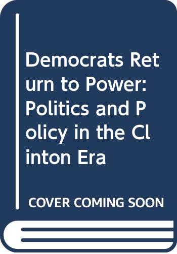 Stock image for Democrats Return to Power: Politics and Policy in the Clinton Era for sale by zeebooks