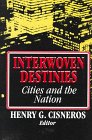 Stock image for Interwoven Destinies: Cities and the Nation for sale by Lowry's Books